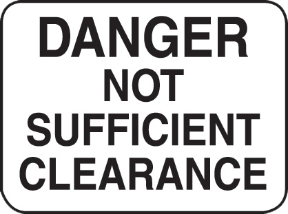 Danger Not Sufficient Clearance Sign